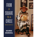 From a Square to a Circle: Haida Basketry--Delores Churchill's Memories of Learning to Weave