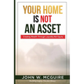 Your Home Is Not An Asset: Creating Wealth Through Liquidity, Not Equity