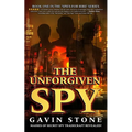 The Unforgiven Spy: book one in the 'Spies for Hire' series