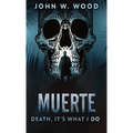 Muerte - Death, It's What I Do