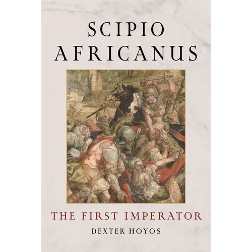 Scipio Africanus: The First Imperator