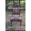The Fourth Chair: A Marcus Clemens Novel (Book Three)