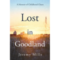 Lost in Goodland: A Memoir of Childhood Chaos