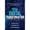 Total Digital Transformation: Making the Leap to Disruptive Technology in Total Quality Management