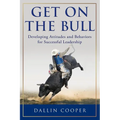 Get on the Bull: Developing Attitudes and Behaviors for Successful Leadership