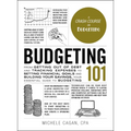 Budgeting 101: From Getting Out of Debt and Tracking Expenses to Setting Financial Goals and Building Your Savings, Your Essential Guide to Budgeting