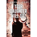 Your Daughter Will Die!