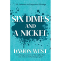 Six Dimes and a Nickel: Life Lessons to Empower Change