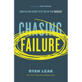 Chasing Failure: How Falling Short Sets You Up for Success