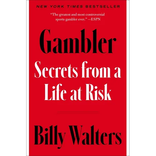 Gambler: Secrets from a Life at Risk