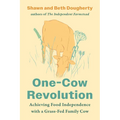 One-Cow Revolution: Achieving Food Independence with a Grass-Fed Family Cow