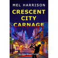 Crescent City Carnage: An Alex Boyd Thriller