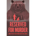 Reserved For Murder: Book Two of The Ottawa Detective Series