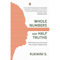 Whole Numbers and Half Truths: What Data Can and Cannot Tell Us about Modern India