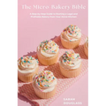 The Micro-Bakery Bible: A Step-by-Step Guide to Starting a Legal and Profitable Bakery from Your Home Kitchen