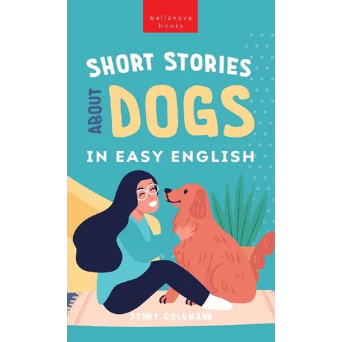 Short Stories About Dogs in Easy English: 15 Paw-some Dog Stories for English Learners