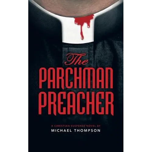 The Parchman Preacher: A Christian Suspense Novel