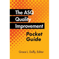 The ASQ Quality Improvement Pocket Guide: Basic History, Concepts, Tools, and Relationships