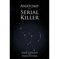 Anatomy of a Serial Killer