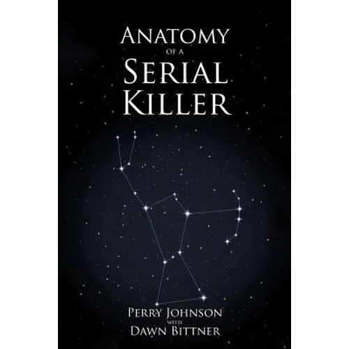 Anatomy of a Serial Killer
