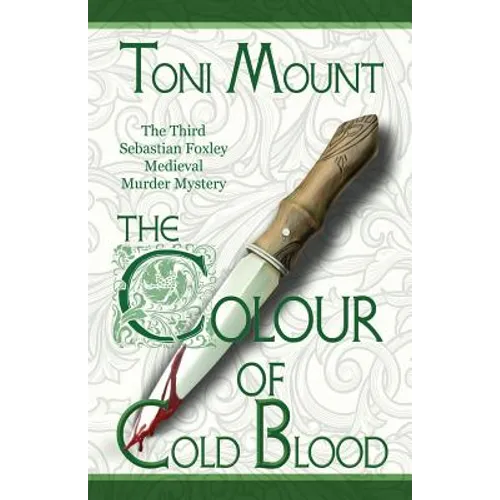 The Colour of Cold Blood: The Third Sebastian Foxley Medieval Murder Mystery