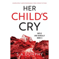 Her Child's Cry: Completely unputdownable Irish crime fiction