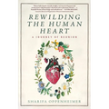 Rewilding the Human Heart: A Journey of Reunion