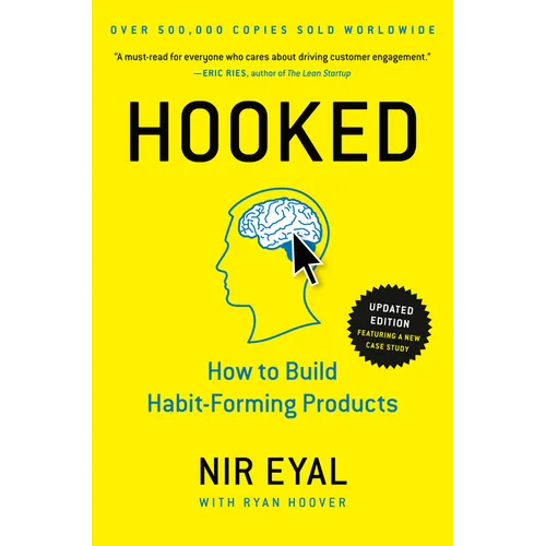 Hooked: How to Build Habit-Forming Products