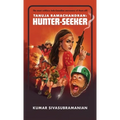 Tanuja Ramachandran: Hunter-Seeker