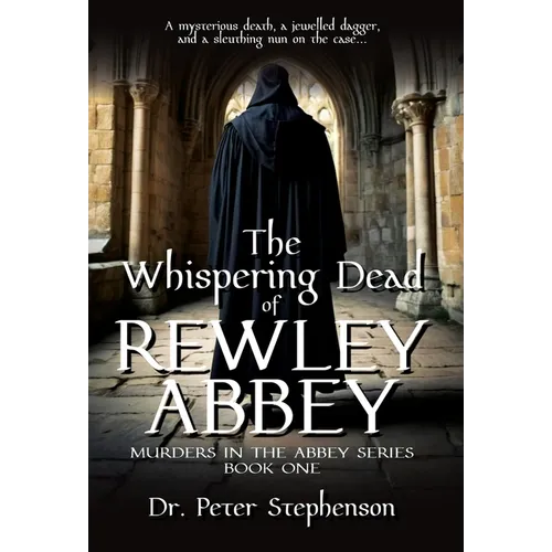 The Whispering Dead of Rewley Abbey: Murders in the Abbey - Book One