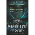 The Wrathful Cup of Scorn