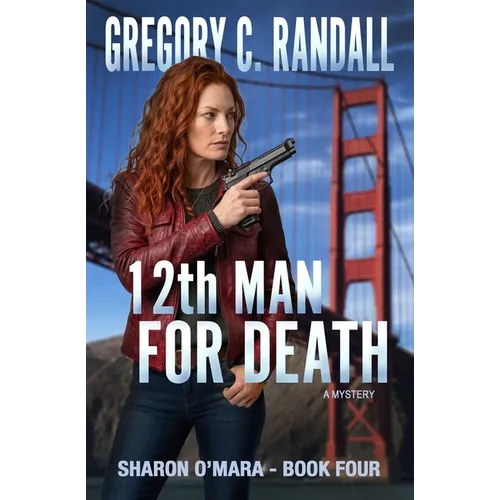 12th Man For Death: The Sharon O'Mara Chronicles