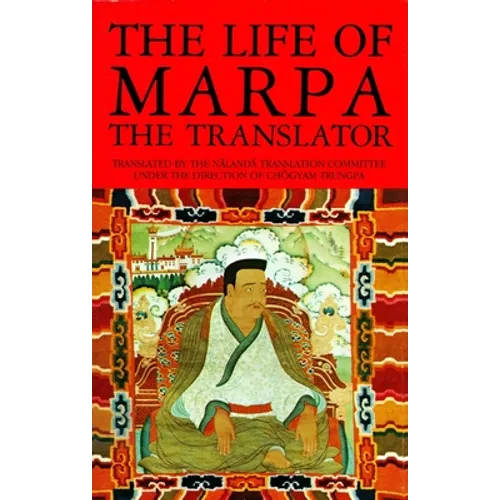 The Life of Marpa the Translator: Seeing Accomplishes All