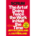 Scrum: The Art of Doing Twice the Work in Half the Time