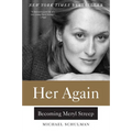 Her Again: Becoming Meryl Streep