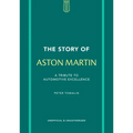 The Story of Aston Martin: A Tribute to Automotive Excellence