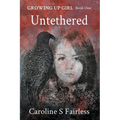 Growing Up Girl Book I: Untethered