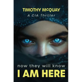Now They Will Know I Am Here
