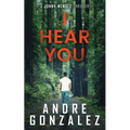 I Hear You (Jonny Mendez Series #2)