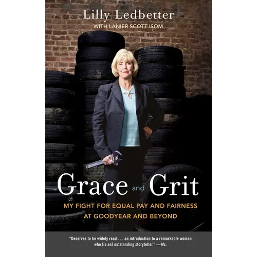 Grace and Grit: My Fight for Equal Pay and Fairness at Goodyear and Beyond