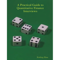 A Practical Guide To Quantitative Finance Interviews