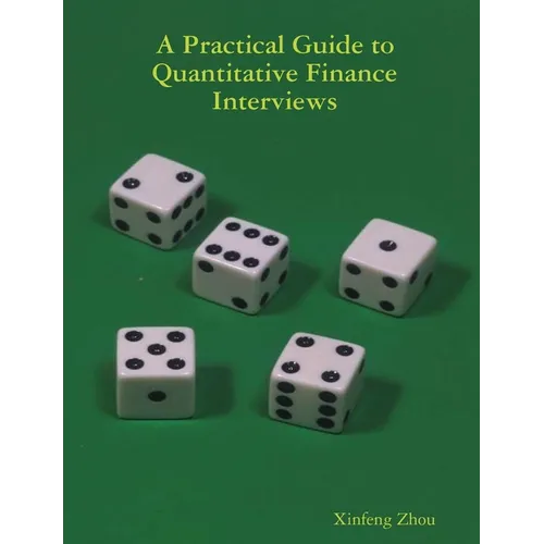 A Practical Guide To Quantitative Finance Interviews