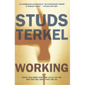 Working: People Talk about What They Do All Day and How They Feel about What They Do
