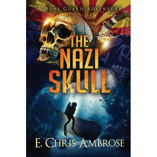 The Nazi Skull: A Bone Guard Adventure