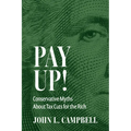 Pay Up!: Conservative Myths about Tax Cuts for the Rich
