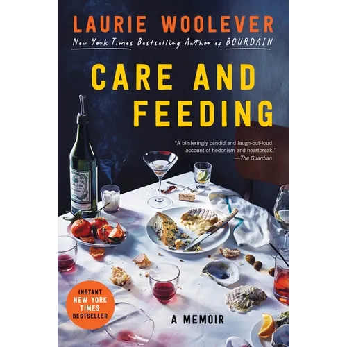 Care and Feeding: A Memoir