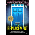 The Replacement: An utterly unputdownable psychological thriller with a breathtaking twist