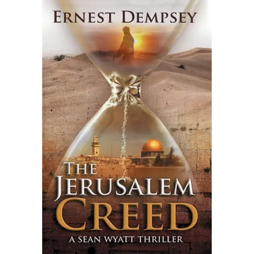 The Jerusalem Creed: A Sean Wyatt Thriller