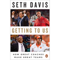 Getting to Us: How Great Coaches Make Great Teams