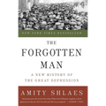 The Forgotten Man: A New History of the Great Depression